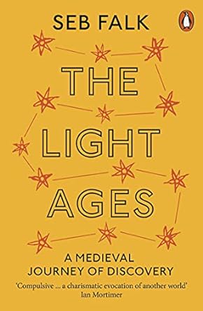 The Light Ages. A medieval journey of discovery